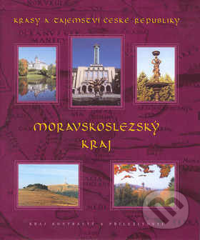 Levně Moravskoslezský kraj (Krásy a tajemství České republiky) - kniha z kategorie Sprievodcovia