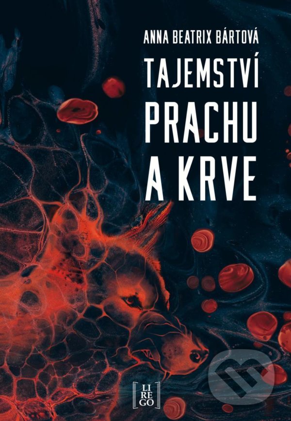 Levně Tajemství prachu a krve - Anna Beatrix Bártová - kniha z kategorie Thrillery
