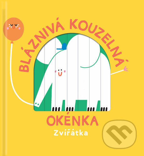 Levně Bláznivá kouzelná okénka: Zvířátka - kniha z kategorie Naučné knihy