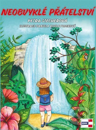 Levně Neobvyklé přátelství - Petra Stecherová, Daniela Roule Plocková (Ilustrátor) - kniha z kategorie Beletria