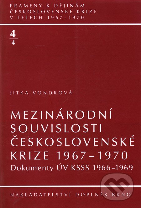 Mezinárodní souvislosti československé krize 1967 – 1970 - Jitka Vondrová, Doplněk, 2012