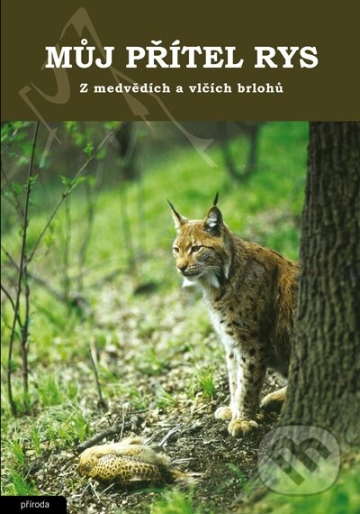 Levně Můj přítel rys (Z medvědích a vlčích brlohů) - Ludvík Kunc - kniha z kategorie Poľovníctvo