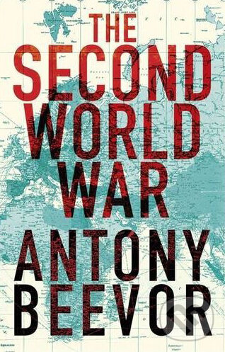 The Second World War - Antony Beevor, Orion, 2012