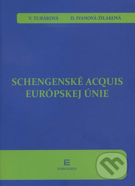 Levně Schengenské acquis Európskej únie - Veronika Turáková - kniha z kategorie Medzinárodné právo