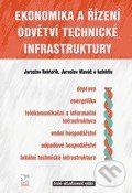 Ekonomika a řízení odvětví technické infrastruktury - Jaroslav Rektořík, Ekopress, 2012