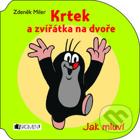 Krtek a zvířátka na dvoře - Zdeněk Miler, Nakladatelství Fragment, 2010