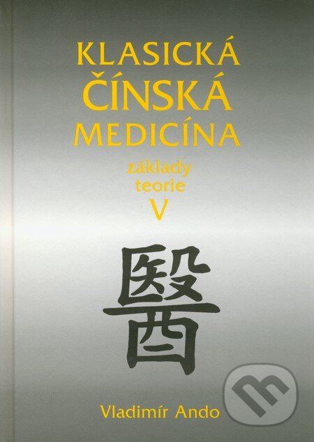 Klasická čínská medicína V. - Vladimír Ando, Svítání, 2011