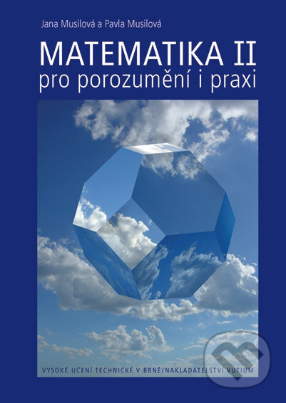 Levně Matematika II/1 + II/2 - pro porozumění i praxi - Jana Musilová, Pavla Musilová - kniha z kategorie Matematika
