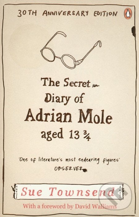 The Secret Diary of Adrian Mole Aged 13 3/4 - Sue Townsend, Penguin Books, 2012