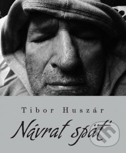 Levně Návrat späť - Tibor Huszár - kniha z kategorie Záložky, štítky, obaly