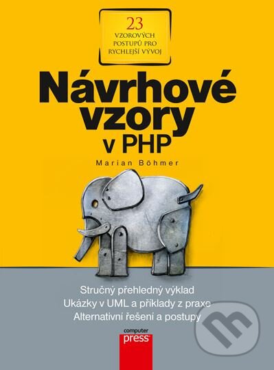 Levně Návrhové vzory v PHP - Marian Böhmer - kniha z kategorie Tvorba webu