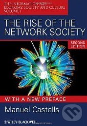 The Rise of the Network Society - Manuel Castells, Wiley-Blackwell, 2009