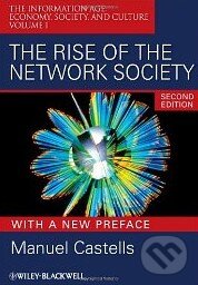 Levně The Rise of the Network Society (The Information Age: Economy, Society, and Culture (Volume I)) - kniha z kategorie Odborné a náučné