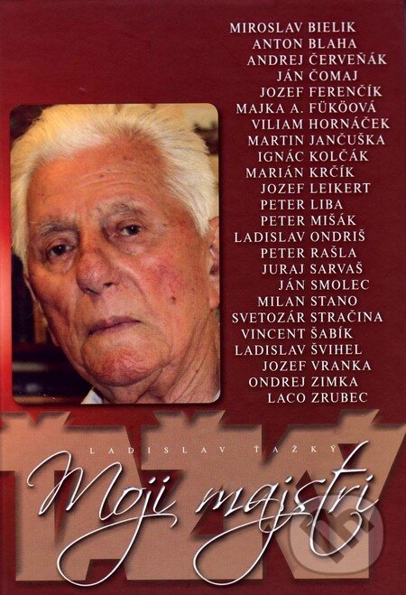 Levně Moji majstri - Ladislav Ťažký - kniha z kategorie Životopisy