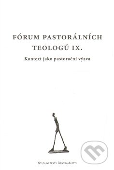 Levně Fórum pastorálních teologů IX. (Kontext jako pastorační výzva) - kniha z kategorie Teológia