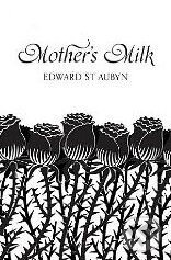 Kniha: Mother's Milk (Edward St. Aubyn). Pan Macmillan, 2012