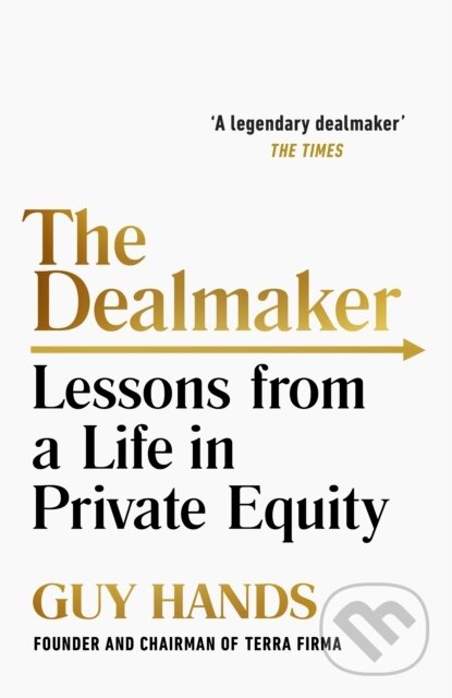 Kniha: The Dealmaker (Guy Hands). Cornerstone, 2021