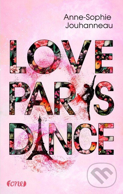 Levně Love Paris Dance - Anne-Sophie Jouhanneau - kniha z kategorie Beletria