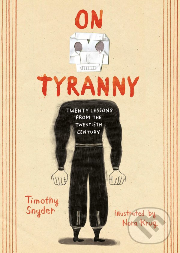 On Tyranny (Graphic Edition) - Timothy Snyder, Nora Krug (Ilustrátor), Ten speed, 2021