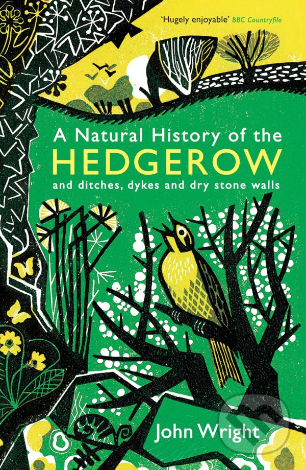 A Natural History of the Hedgerow - John Wright, Profile Books, 2017