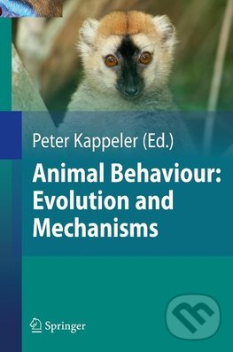 Levně Animal Behaviour: Evolution and Mechanisms - Nils Anthes, Ralph Bergmüller, Wolf Blanckenhorn, H. Jane Brockmann, Claudia Fichtel, Lutz Fromhage,…