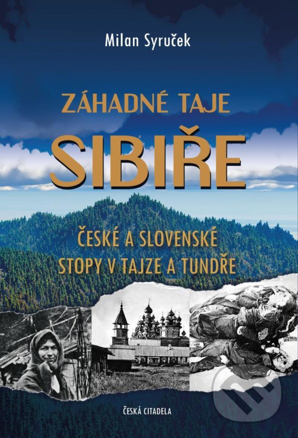 Levně Záhadné taje Sibiře (České a slovenské stopy v tajze a tundře) - kniha z kategorie História