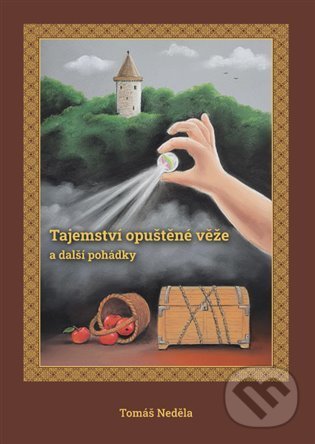 Levně Tajemství opuštěné věže a další pohádky - Tomáš Neděla - kniha z kategorie Rozprávky
