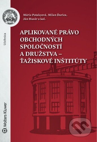 Levně Aplikované právo obchodných spoločností - Mária Patakyová - kniha z kategorie Obchodné právo