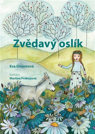 Zvědavý oslík - Eva Gmentová, Martina Prokopová (Ilustrátor), Knihy Radosti, 2021