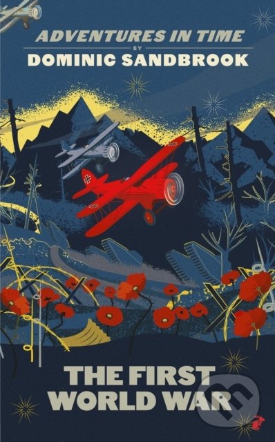 Kniha: Adventures in Time: The First World War (Dominic Sandbrook)