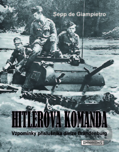 Levně Hitlerova komanda (Vzpomínky příslušníka divize Brandenburg) - kniha z kategorie 20. storočia