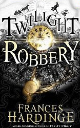 Kniha: Twilight Robbery (Frances Hardinge). MacMillan, 2012