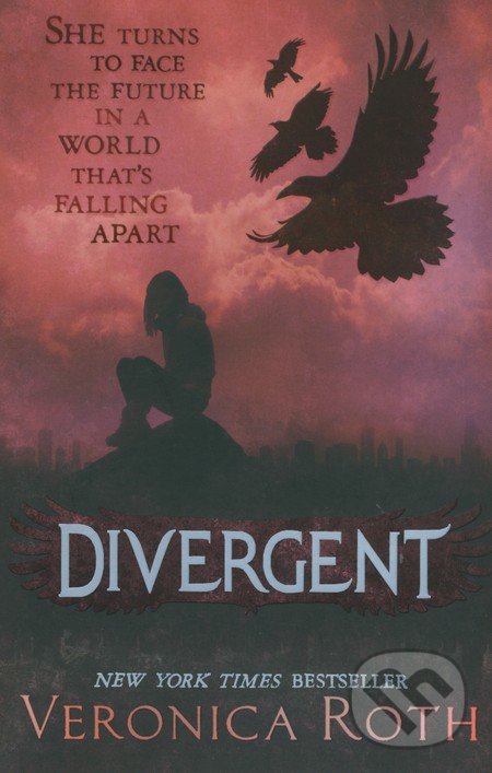 Divergent - Veronica Roth, HarperCollins, 2011