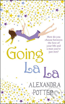 Kniha: Going La La (Alexandra Potter). Hodder and Stoughton, 2012