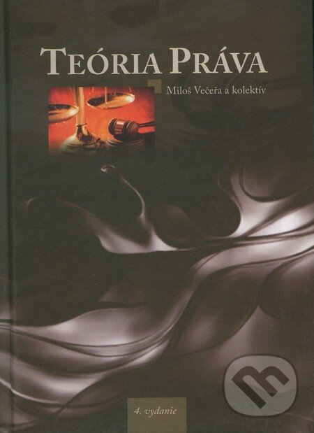Kniha: Teória práva (Miloš Večeřa a kolektiv). Eurokódex, 2011