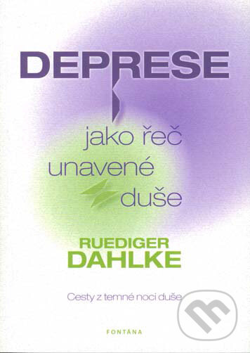 Levně Deprese jako řeč unavené duše - Ruediger Dahlke - kniha z kategorie Pozitívne myslenie