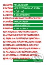 Levně Kolokabilita neslovesných adjektiv v češtině a běloruštině - kniha z kategorie Životopisy
