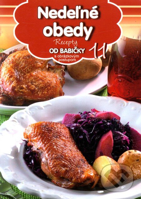 Levně Nedeľné obedy (11) (Recepty od babičky s obrázkovým postupom 11) - kniha z kategorie Kuchárky