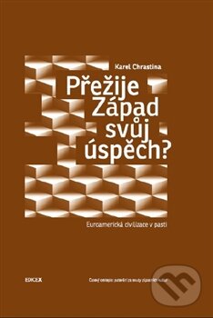 Levně Přežije Západ svůj úspěch? (Euroamerická civilizace v pasti) - kniha z kategorie Politológia a politika