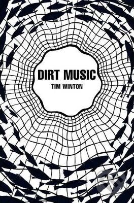 Dirt Music - Tim Winton, Pan Macmillan, 2012