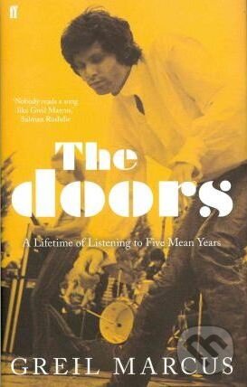 The Doors - Greil Marcus, Faber and Faber, 2013