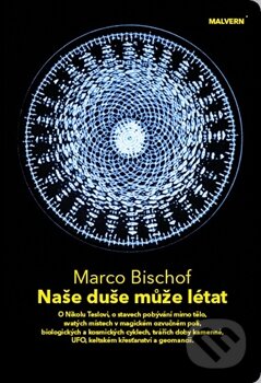 Levně Naše duše může létat - Marco Bischof - kniha z kategorie Záhady a paranormálne javy