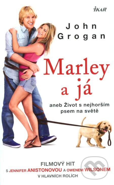 Marley a já aneb Život s nejhorším psem na světě - John Grogan, Ikar CZ, 2012