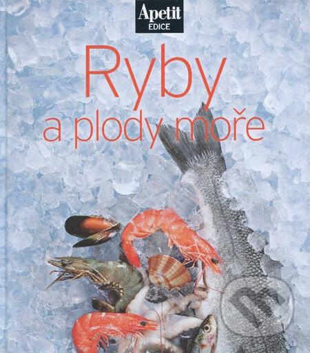 Levně Ryby a plody moře - kuchařka z edice Apetit (7) - kniha z kategorie Kuchárky