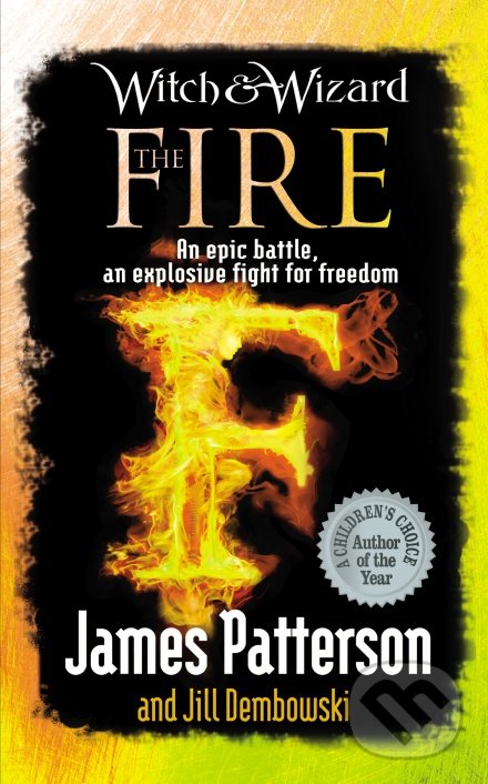 Levně Witch & Wizard: The Fire - James Patterson, Jill Dembowski - kniha z kategorie Sci-fi, fantasy a komiksy