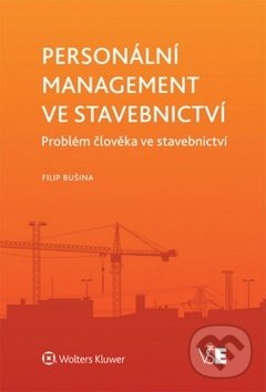 Personální management ve stavebnictví - Filip Bušina, Wolters Kluwer ČR, 2014