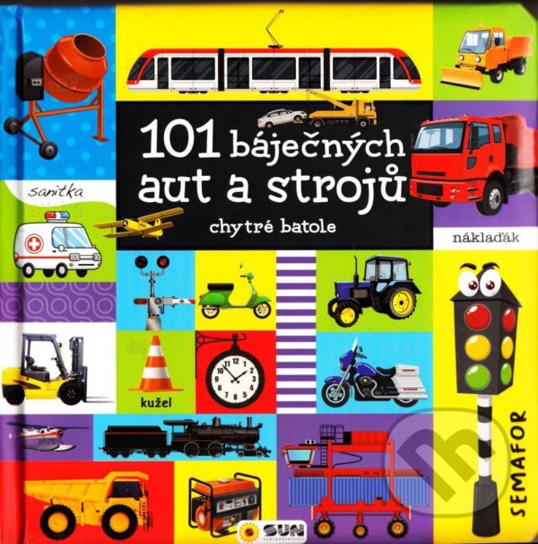 Levně 101 báječných aut a strojů (chytré batole) - kniha z kategorie Pre deti a mládež