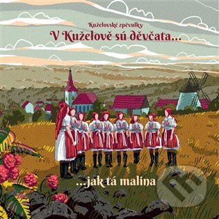 Levně HCM Romana Sokola, Kuželovské zpěvulky: V Kuželově sú děvčata... jak tá malina