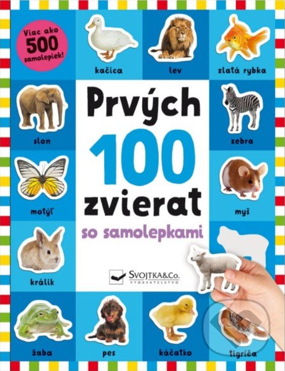 Levně Prvých 100 zvierat so samolepkami - Kimberley Faria, Robyn Newton, Kate Ward - kniha z kategorie Naučné knihy