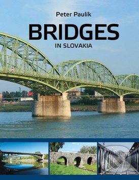 Levně Bridges in Slovakia - Peter Paulík - kniha z kategorie Architektúra